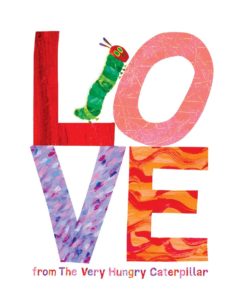 Love from The Very Hungry Caterpillar