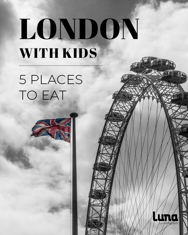 London with kids – 5 places to eat